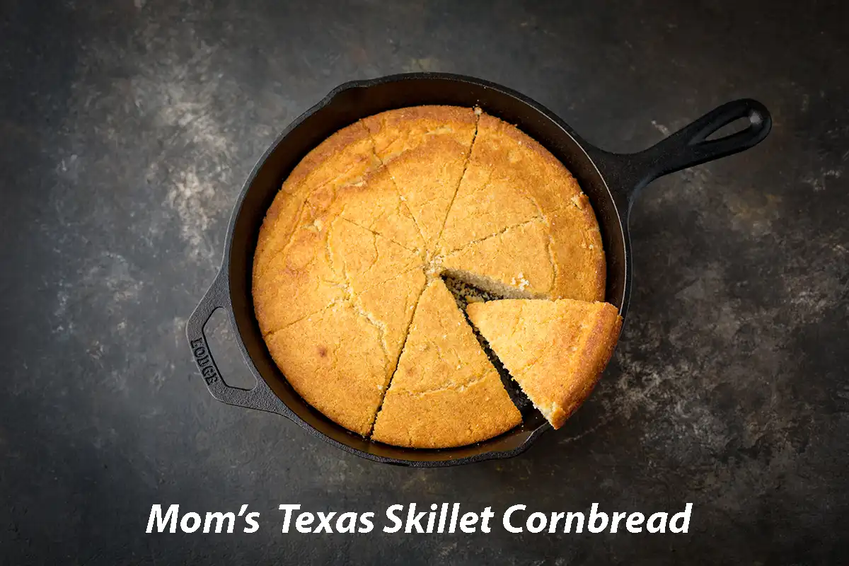 Mom’s Texas Skillet Cornbread